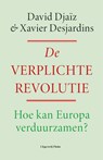 De verplichte revolutie - David Djaïz ; Xavier Desjardins - 9789493339507