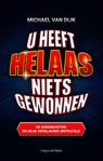 U heeft helaas niets gewonnen - Michael van Dijk - 9789493339958