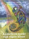 Kameleon zoekt zijn eigen kleur - Hettie de Leeuw - 9789493345119