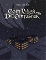 Oom Bliek en de Droomfabriek - Paul de Bie - 9789493345966