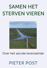Samen het sterven vieren - Pieter Post - 9789493349261