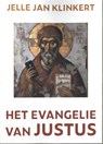 Het Evangelie van Justus - Jelle Jan Klinkert - 9789493349438