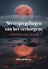 Weerspiegelingen van het verborgene - Wim de Bruin - 9789493349766