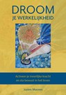 Droom je werkelijkheid - Jozien Mooren - 9789493355156