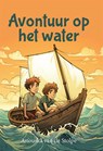Avontuur op het water - Anouska van de Stolpe - 9789493364103