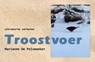 Troostvoer - Marianne de Pelsmaeker - 9789493366381