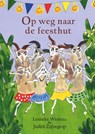 Op weg naar de feesthut - Lenneke Westera - 9789493366664
