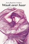 Waak over haar - Jean-Baptiste Andrea - 9789493367166
