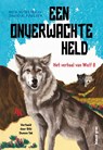Een onverwachte held: Het verhaal van Wolf 8 - Rick McIntyre ; David A. Poulsen - 9789493374232