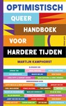 Optimistisch queer handboek voor hardere tijden - Martijn Kamphorst ; Diverse auteurs - 9789493374416