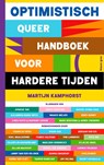Optimistisch queer handboek voor hardere tijden - Martijn Kamphorst ; Diverse auteurs - 9789493374416