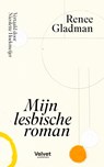 Mijn lesbische roman - Renee Gladman - 9789493384248