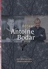 80 jaar Antoine Bodar - Brigit Woltjer - 9789493395244