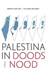 Palestina in doodsnood - Dries van Agt ; Allard de Rooi - 9789493397347