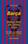 Barça en de vloek van de Beker met de Grote Oren - Raf Willems - 9789493402416
