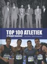 Top 100 atletiek in België - Ivan Sonck ; Patrick Audenaert - 9789493402492