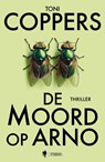 De moord op Arno - Toni Coppers ; Annick Lambert - 9789493409675