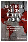 Een heel klein beetje vrede - Ria Laenen - 9789493409927