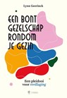 Een bont gezelschap rondom je gezin - Lynn Geerinck - 9789493410329