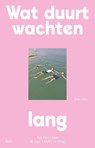 Wat duurt wachten lang - Rino Feys - 9789493410633