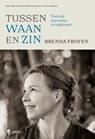 Tussen waan en zin - Brenda Froyen - 9789493410718