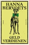 Geld verdienen - Hanna Bervoets - 9789493420243