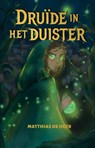 Druïde in het duister - Matthias de Heer - 9789493427167