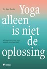 Yoga alleen is niet de oplossing - Saar Jacobs - 9789493428157