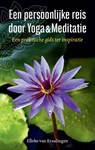 Een persoonlijke reis met yoga & meditatie - Elleke van Kraalingen - 9789493432338