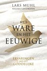 Het Ware en het Eeuwige - Lars Muhl ; Naleea Landmann - 9789493432543