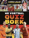 WK Voetbal Quizboek - Clemens Steekelenburg ; Willem Steekelenburg - 9789493432635