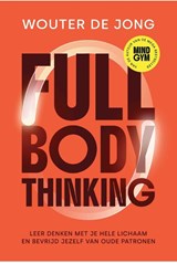 Full Body Thinking, Wouter de Jong -  - 9789493434189