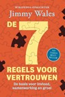 De 7 regels voor vertrouwen - Jimmy Wales ; Dan Gardner - 9789493434264