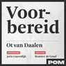 Voorbereid - Ot van Daalen ; Joris Luyendijk ; Beatrice de Graaf - 9789493434301
