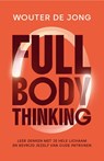 Full Body Thinking - Wouter de Jong - 9789493434370