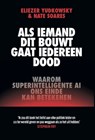 Als iemand dit bouwt, gaat iedereen dood - Eliezer Yudkowsky ; Nate Soares - 9789493434400