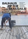 Bauhaus of the Seas sails - Maëlle Salzinger ; Carola Hein ; Gloria-Karin Lopez ; Anna Seravalli ; Anders Emilson ; Michael Palmgren - 9789493439221