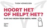 Hoort het of helpt het? - Thom Verheggen - 9789493451094