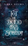 Tot de Dood ons Scheidt - Lara Reims - 9789493452961