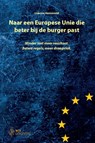 Naar een Europese Unie die beter bij de burger past - Lisanne Henneveld - 9789493458208