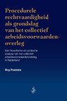Procedurele rechtvaardigheid als grondslag van het collectief arbeidsvoorwaardenoverleg - Roy Poelstra - 9789493458536