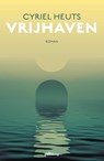 Vrijhaven - Cyriel Heuts - 9789493465053