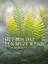 Het bos dat een muze werd - Ingrid Leegte - 9789493465121