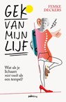 Gek van mijn lijf - Femke Deckers - 9789493465299