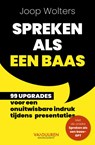 Spreken als een baas - Joop Wolters - 9789493480049