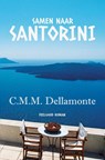 Samen naar Santorini - C.M.M. Dellamonte - 9789493485082