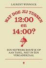 Wat doe jij tussen 12:00 en 14:00? - Laurent Winnock - 9789493487468