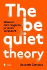 The Be Quiet Theory - Liesbeth Catrysse - 9789493487673