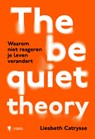 The Be Quiet Theory - Liesbeth Catrysse - 9789493487673