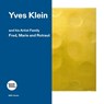 Yves Klein and his artist family: Fred, Marie and Rotraut - Tijs Visser - 9789493491366